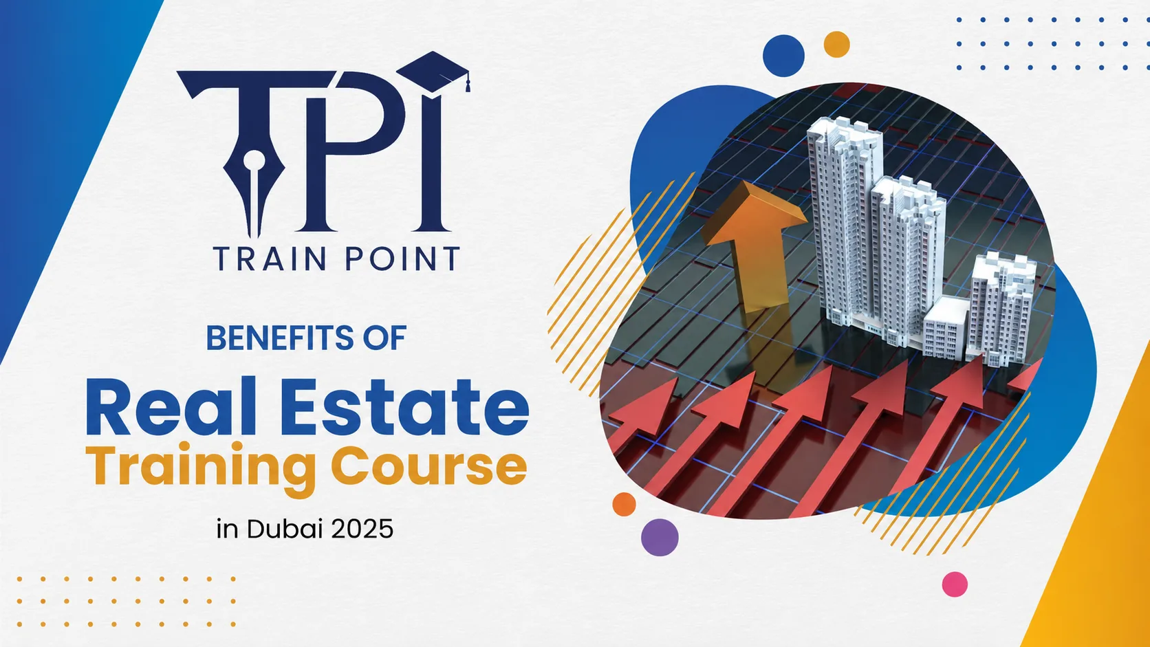 Benefits of Real Estate Training Course in Dubai 2025